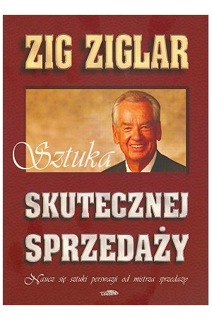 Sztuka profesjonalnej sprzedaży, Zig Ziglar