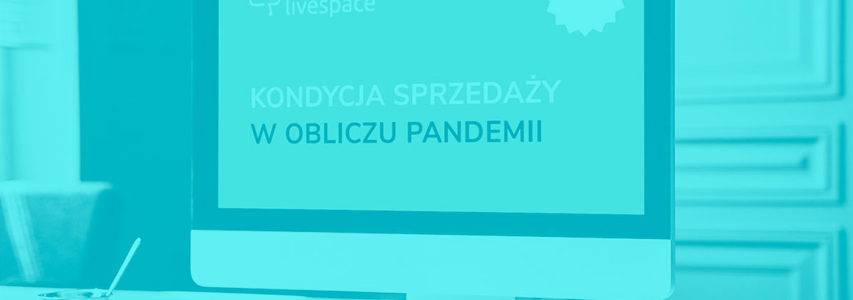 Badanie „Kondycja sprzedaży w obliczu pandemii” – Livespace