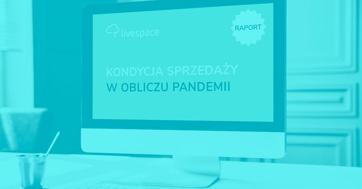 Badanie „Kondycja sprzedaży w obliczu pandemii” – Livespace