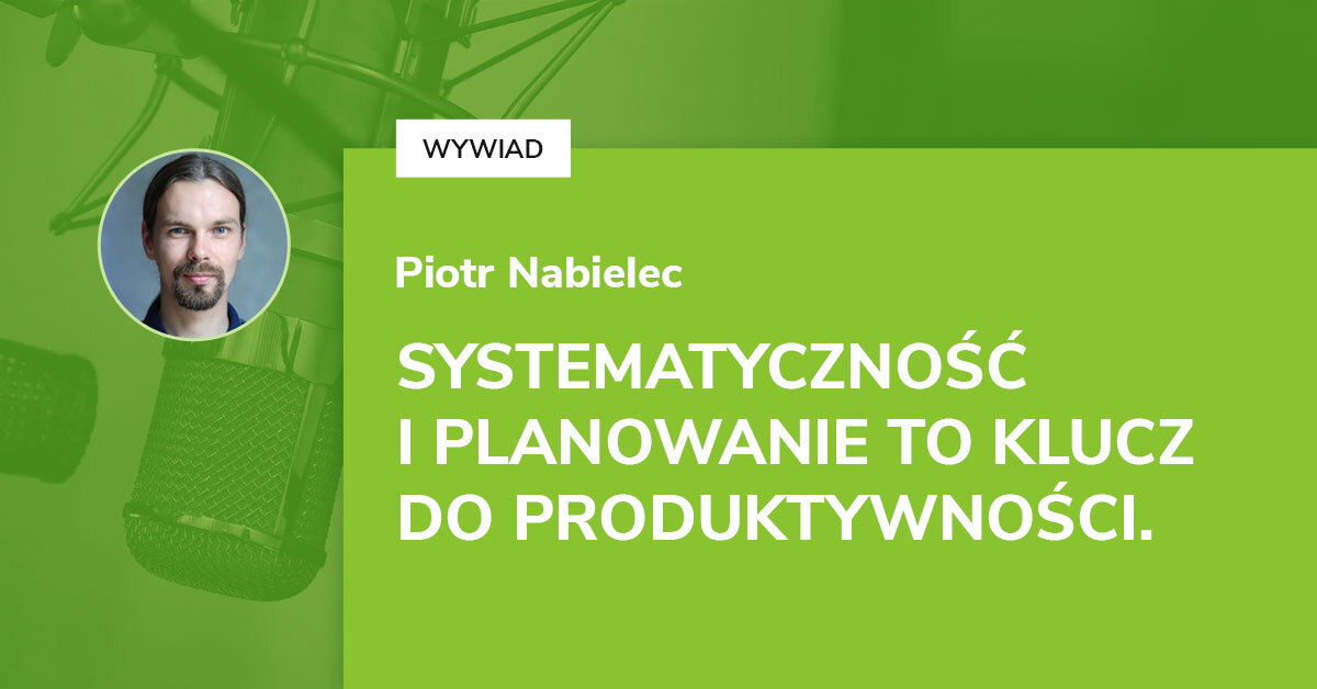Produktywność w pracy handlowca - Piotr Nabielec