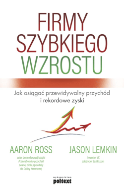 Okładka książki Firmy szybkiego wzrostu, Aaron Ross i Jason Lemkin