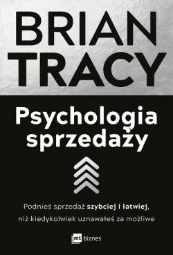 Okładka książki Psychologia sprzedaży, Brian Tracy, wydawnictwo MT Biznes